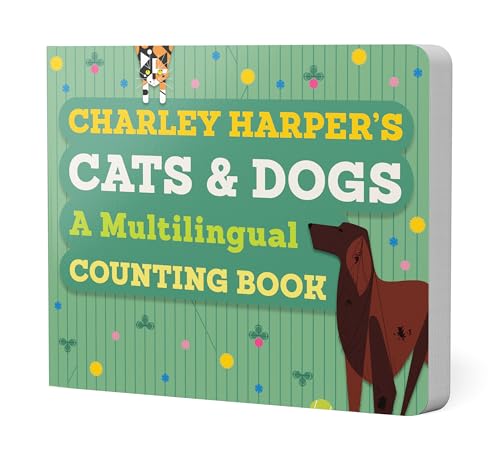 Stock image for Charley Harper's Cats and Dogs: A Multilingual Counting Book (Multilingual Edition) for sale by HPB Inc.