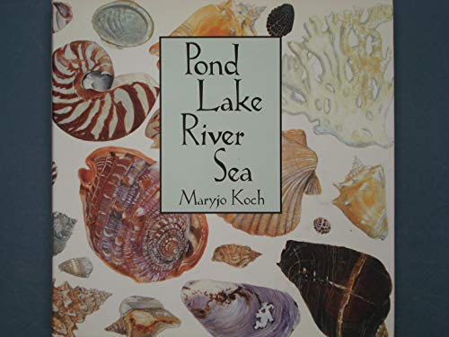 Beispielbild fr Pond Lake River Sea (Maryjo Koch Series) zum Verkauf von Goodwill Books