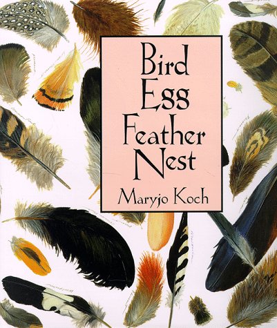 Stock image for Bird Egg Feather Nest (Maryjo Koch Series) for sale by HPB-Emerald