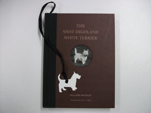 Stock image for THE WEST HIGHLAND WHITE TERRIER. By Holland Buckley. for sale by Coch-y-Bonddu Books Ltd