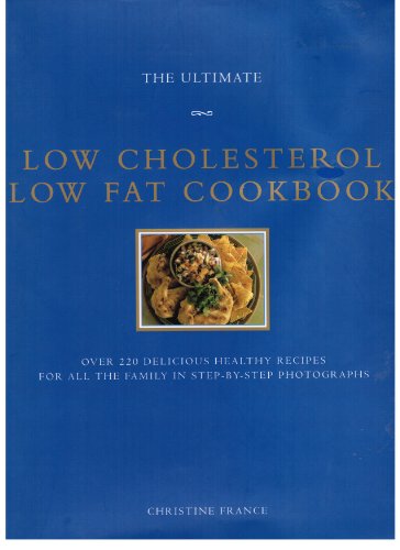 Stock image for The Ultimate Low Cholesterol Low Fat Cookbook (The Ultimate Series) for sale by SecondSale