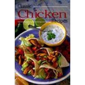 Stock image for Classic Chicken Recipes for sale by Virginia Martin, aka bookwitch
