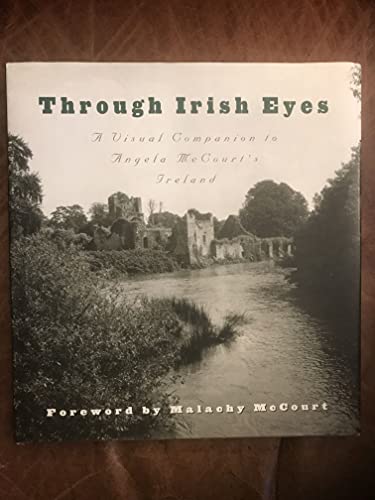 Stock image for Through Irish Eyes: A Visual Companion to Angela McCourt's Ireland for sale by Half Price Books Inc.