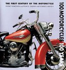 Beispielbild fr 100 Motorcycles, 100 Years: The First Century of the Motorcycle zum Verkauf von HPB-Emerald