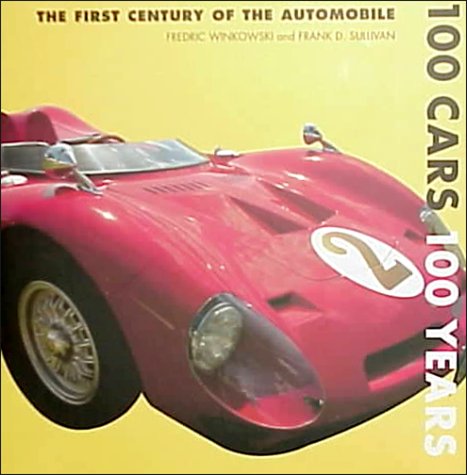 Stock image for 100 Cars 100 Years : The First Century of the Automobile for sale by Better World Books
