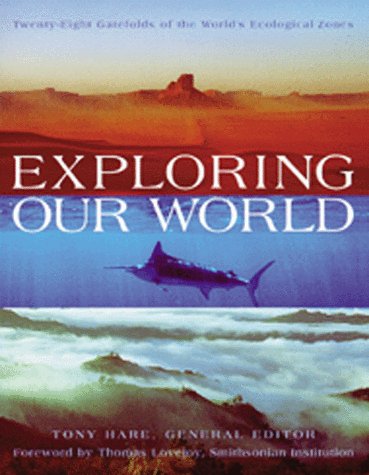 Stock image for Exploring Our World : Twenty-Eight Gatefolds of the World's Ecological Zones for sale by Better World Books: West