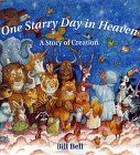 One Starry Day in Heaven: A Story of Creation (9780765110565) by Bell, Bill