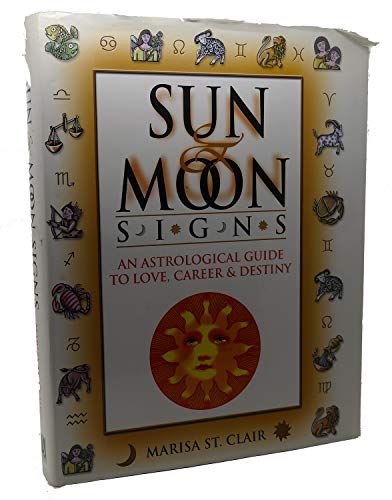 Beispielbild fr Sun and Moon Signs: An Astrological Guide to Love, Career, and Destiny zum Verkauf von SecondSale