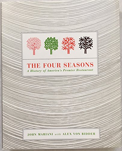 Stock image for The Four Seasons: A History of America's Premier Restaurant for sale by Wonder Book