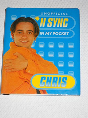 9780765117212: Chris: Unofficial N Sync in My Pocket