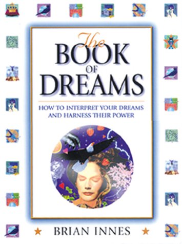 9780765117519: The Book of Dreams: How to Interpret Your Dreams and Harness Their Power