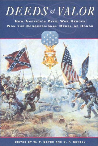 Beispielbild fr Deeds of Valor: How America's Civil War Heroes Won the Congressional Medal of Honor zum Verkauf von HPB-Diamond