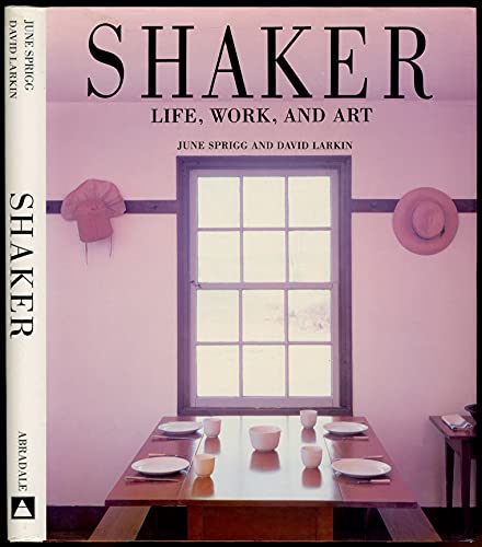 Stock image for Shaker : Life, Work, Art for sale by Better World Books