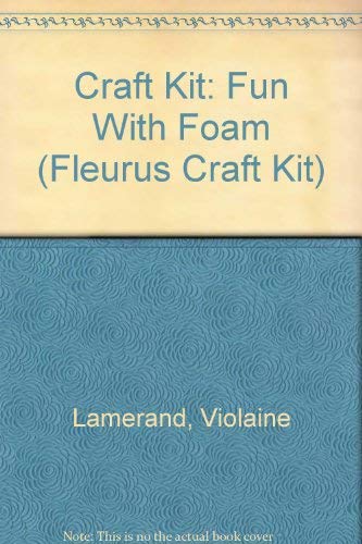 9780765191014: Craft Kit: Fun With Foam (Fleurus Craft Kit)