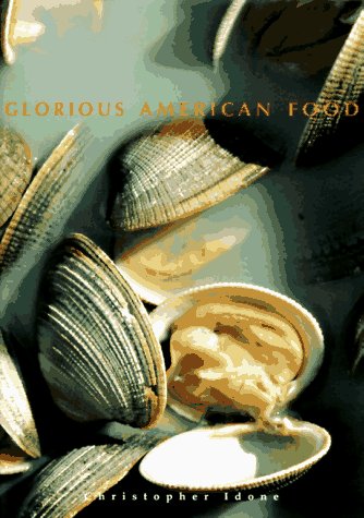 Glorious American Food (9780765191151) by Idone, Christopher