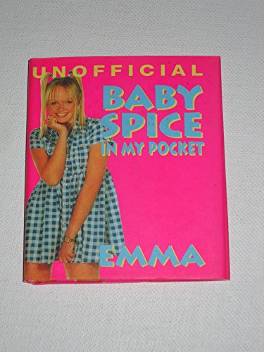 Stock image for Baby Spice: In My Pocket (Unofficial Spice Girls, in My Pocket Series) for sale by SecondSale