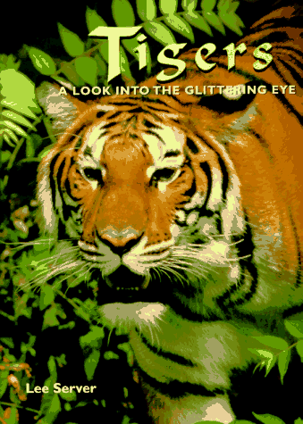 Beispielbild fr Tigers: A Look Into the Glittering Eye (Wildlife Series) zum Verkauf von Wonder Book