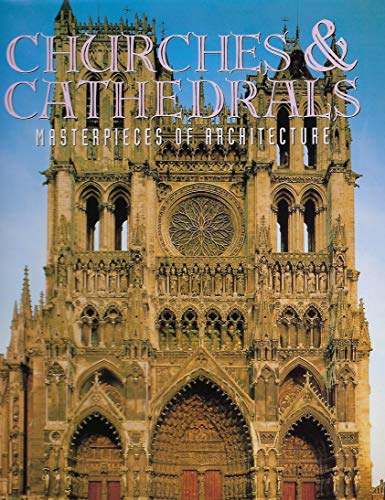Imagen de archivo de Churches Cathedrals: Masterpieces of Architecture a la venta por Books of the Smoky Mountains