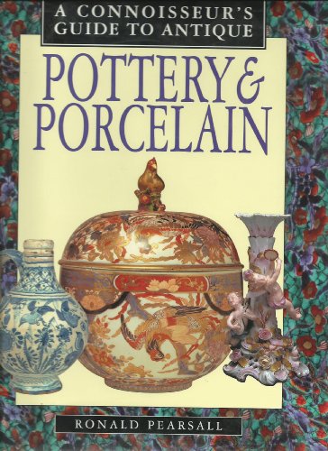 Imagen de archivo de A Connoisseur's Guide To Antique Pottery & Porcelain a la venta por HPB-Diamond