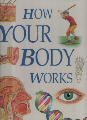 Stock image for How Your Body Works for sale by Half Price Books Inc.