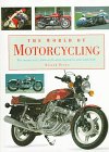 Imagen de archivo de The World of Motorcycling: From Myth and Legend to Nuts and Bolts a la venta por ThriftBooks-Dallas