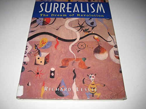 Imagen de archivo de Surrealism: The Dream of Revolution (Art Movements) a la venta por Half Price Books Inc.