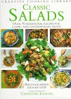 Beispielbild fr Classic Salads: Over 70 Sensational Recipes for Classic and Contemporary Salads (Creative Cooking Library) zum Verkauf von medimops