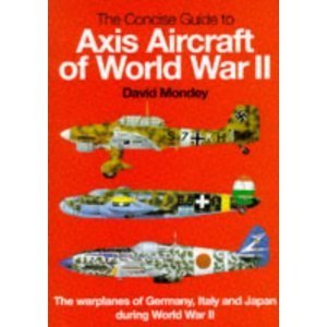 Concise Guide to Axis Aircraft of World War II.