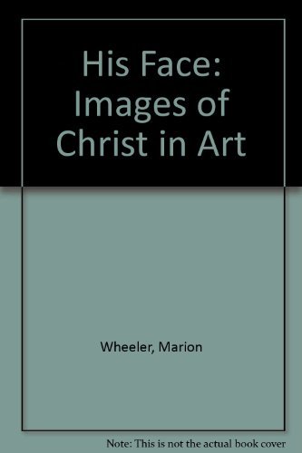 Beispielbild fr His Face: Images of Christ in Art zum Verkauf von More Than Words