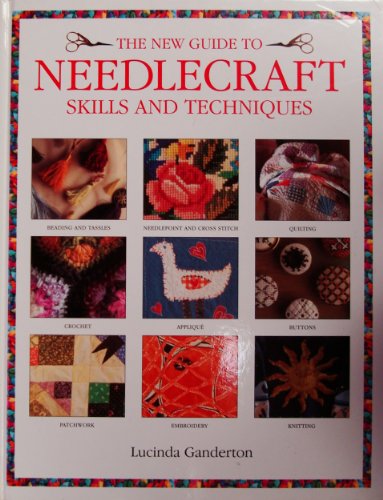 Beispielbild fr The New Guide to Needlecraft Skills and Techniques zum Verkauf von Wonder Book