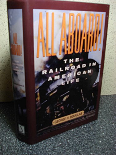 Imagen de archivo de All Aboard! The Railroad in American Life a la venta por HPB-Diamond