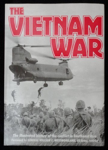 Stock image for The Vietnam War: The Illustrated History of the Conflict in Southeast Asia for sale by Half Price Books Inc.