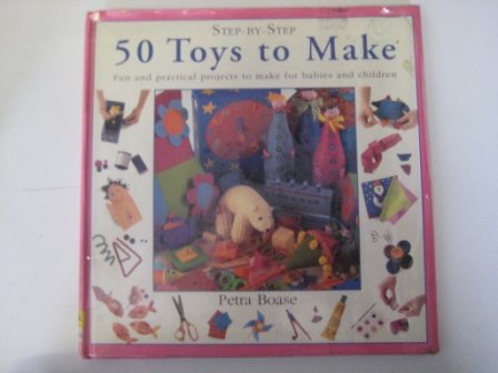 Stock image for 50 Toys to Make (Step-By-Step) for sale by HPB Inc.