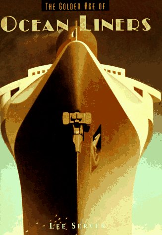 Imagen de archivo de The Golden Age of Ocean Liners (Golden Age of Transportation) a la venta por Half Price Books Inc.