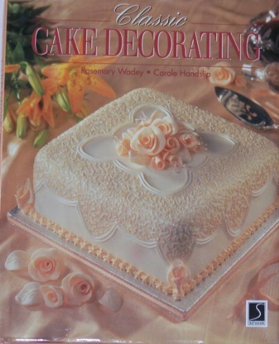 Stock image for Classic Cake Decorating for sale by Better World Books