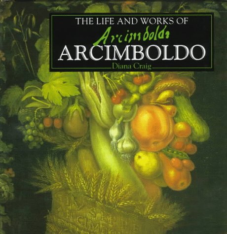 Imagen de archivo de The Life and Works of Arcimboldo (The Life and Works Art Series) a la venta por HPB Inc.