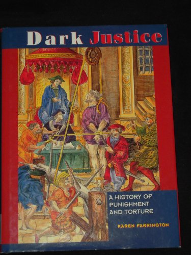 Beispielbild fr Dark Justice: The History of Punishment and Torture zum Verkauf von Ergodebooks