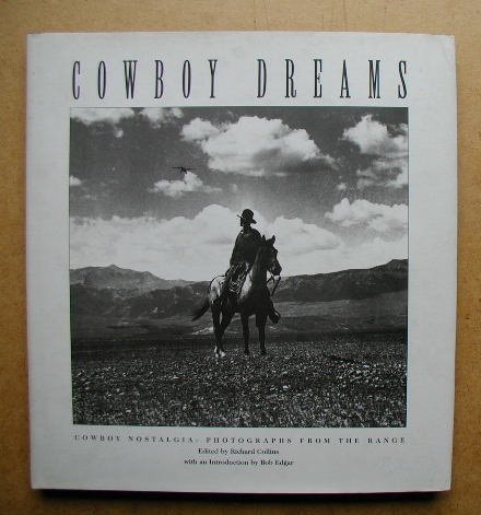 Stock image for Cowboy Dreams: Cowboy Nostalgia : Photographs from the Range for sale by A Squared Books (Don Dewhirst)