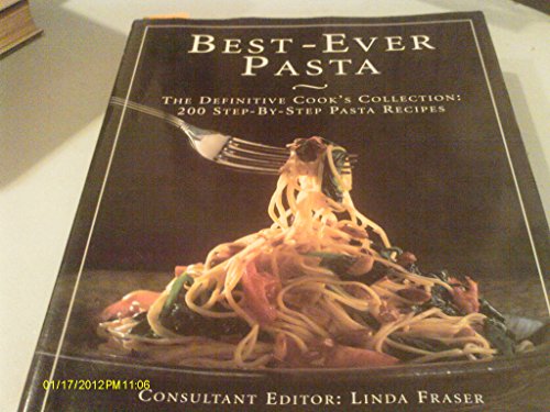 The Best Ever Pasta Cookbook: 200 Step-By-Step Pasta Recipes (9780765199713) by Linda Fraser