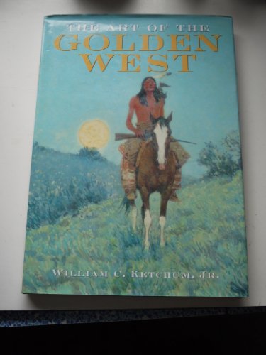 9780765199720: THE ART OF THE GOLDEN WEST