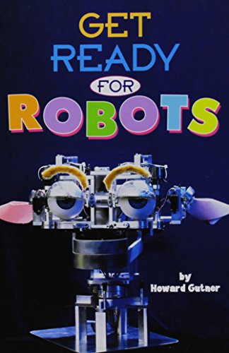 Beispielbild fr GET READY FOR ROBOTS, SINGLE COPY, VERY FIRST CHAPTERS zum Verkauf von More Than Words