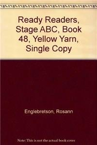 READY READERS, STAGE ABC, BOOK 48, YELLOW YARN, SINGLE COPY (9780765214621) by MODERN CURRICULUM PRESS