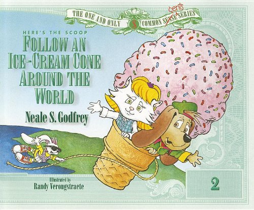 Stock image for COMMON CENTS: Here's the scoop, Follow an Ice-Cream Cone Around the World, STUDENT BOOK, SINGLE COPY (NEALE GODFREY MONEY PROGRAM) for sale by SecondSale