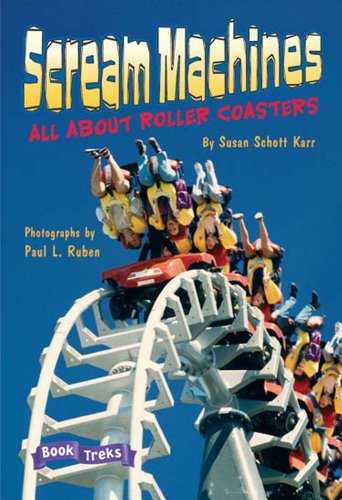 9780765232649: Book Treks Level 6 Scream Machines: All about Roller Coasters Single 2004c