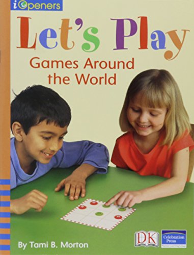 Iopeners Let's Play: Games Around the World Single Grade 2 2005c (9780765251824) by Celebration Press