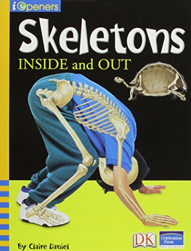 Stock image for IOPENERS SKELETONS INSIDE AND OUTSIDE SINGLE GRADE 4 2005C for sale by SecondSale