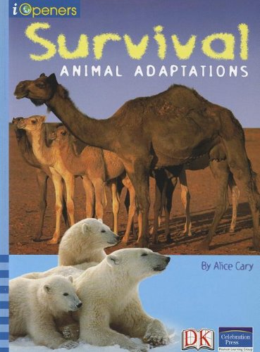 Iopeners Survival: Animal Adaptations Single Grade 5 2005c (9780765252326) by Pearson Prentice Hall