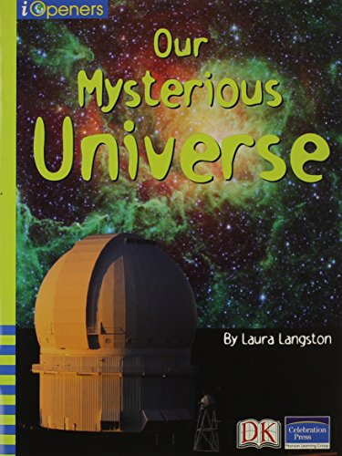 Stock image for IOPENERS OUR MYSTERIOUS UNIVERSE SINGLE GRADE 6 2005C for sale by Your Online Bookstore