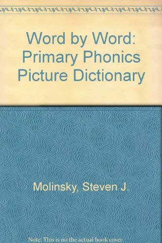 Word by Word: Primary Phonics Picture Dictionary (9780765262714) by Molinsky, Steven J.; Bliss, Bill