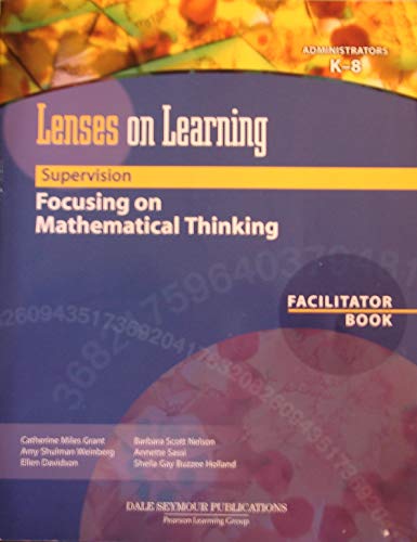 Imagen de archivo de SUPERVISION-FOCUSING ON MATHEMATICAL THINKING FACILITATOR BOOK (Dale Seymour Lenses on Learning) a la venta por cornacres